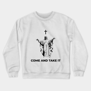 COME AND TAKE IT Crewneck Sweatshirt